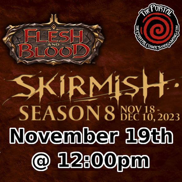 Flesh and Blood - Skirmish Season 8 (Sunday November 19th @ 12pm)