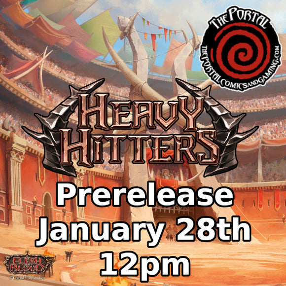 Flesh and Blood - Heavy Hitters Prerelease (Sunday, January 28th @ 12pm)