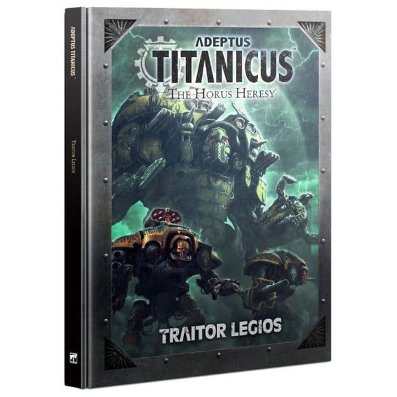 Adeptus Titanicus: The Horus Heresy - Traitor Legios (Hard Cover)