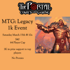 MTG: Legacy 1K Event (Saturday March 15, 2025 @ 10a)