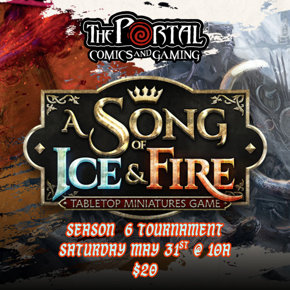 A Song of Ice and Fire - Season 6 Tournament (May 31st @ 10a)