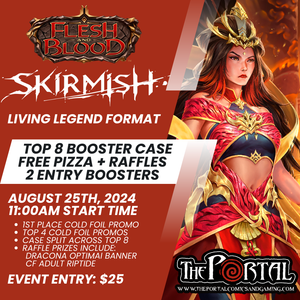 Flesh and Blood - Skirmish Season 9 (Sunday, August 25th @ 11am)